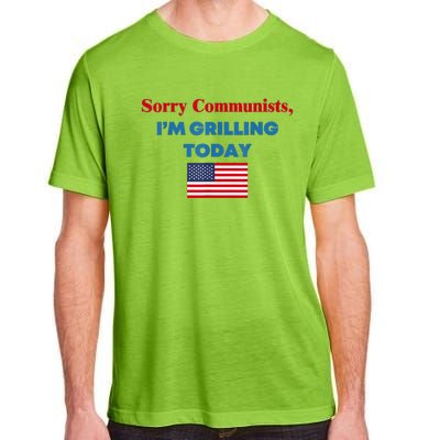 Sorry Communists Im Grilling Today Funny 4th Of July Bbq Adult ChromaSoft Performance T-Shirt