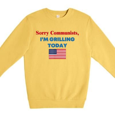 Sorry Communists Im Grilling Today Funny 4th Of July Bbq Premium Crewneck Sweatshirt