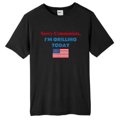 Sorry Communists Im Grilling Today Funny 4th Of July Bbq Tall Fusion ChromaSoft Performance T-Shirt