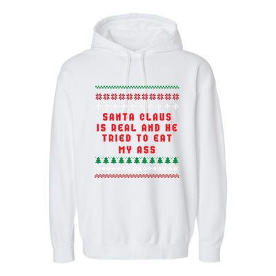 Santa Claus Is Real And Tried To Eat My Ass Ugly Christmas Gift Garment-Dyed Fleece Hoodie