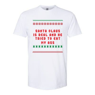 Santa Claus Is Real And Tried To Eat My Ass Ugly Christmas Gift Softstyle CVC T-Shirt