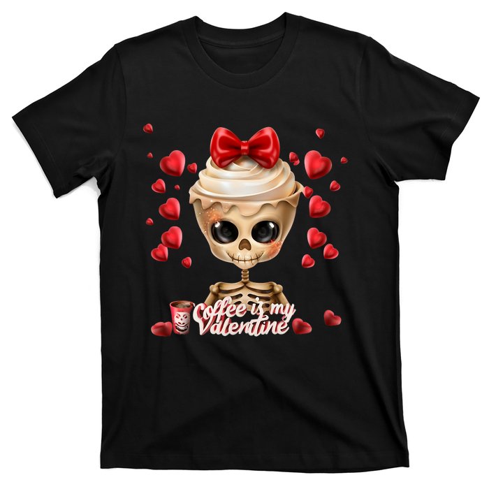 Skeleton Coffee Is My Valentine Funny Valentines Day T-Shirt