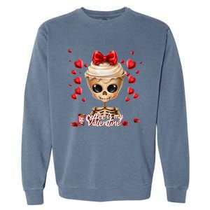 Skeleton Coffee Is My Valentine Funny Valentines Day Garment-Dyed Sweatshirt