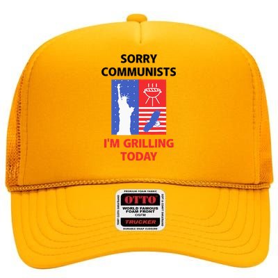 Sorry Communists IM Grilling Today High Crown Mesh Back Trucker Hat