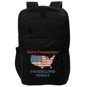 Sorry Communists Im Grilling Today Funny 4th Of July Bbq Impact Tech Backpack