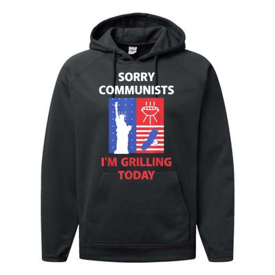 Sorry Communists Im Grilling Today Funny 4th Of July Bbq Performance Fleece Hoodie