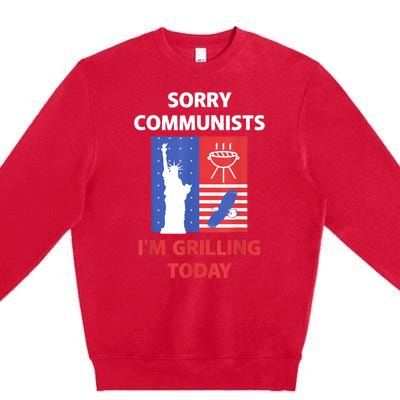 Sorry Communists Im Grilling Today Funny 4th Of July Bbq Premium Crewneck Sweatshirt