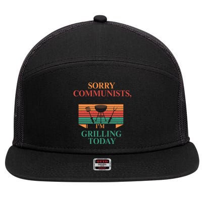 Sorry Communists Im Grilling Today Funny 4th Of July Bbq 7 Panel Mesh Trucker Snapback Hat