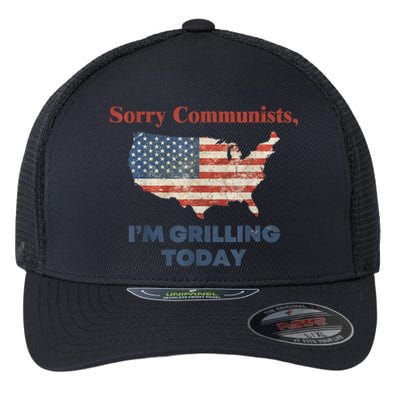 Sorry Communists Im Grilling Today Funny 4th Of July Bbq Flexfit Unipanel Trucker Cap