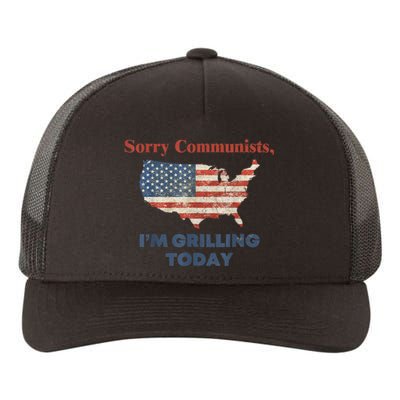 Sorry Communists Im Grilling Today Funny 4th Of July Bbq Yupoong Adult 5-Panel Trucker Hat