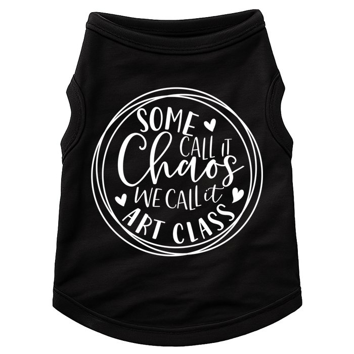 Some Call It Chaos We Call It Art Class Art Teacher Gift Doggie Tank