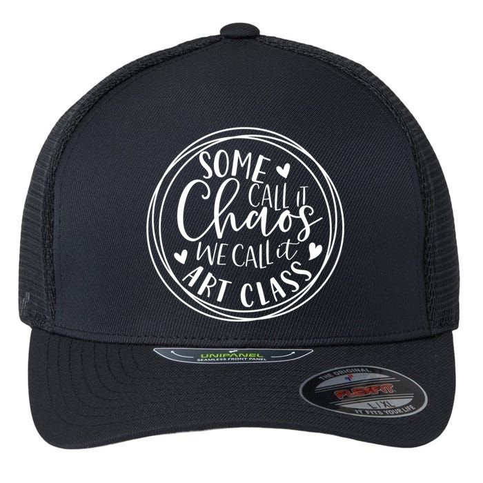 Some Call It Chaos We Call It Art Class Art Teacher Gift Flexfit Unipanel Trucker Cap