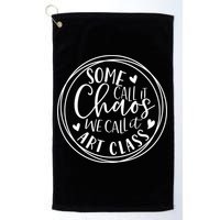 Some Call It Chaos We Call It Art Class Art Teacher Gift Golf Towel
