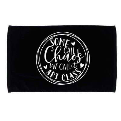 Some Call It Chaos We Call It Art Class Art Teacher Gift Microfiber Hand Towel