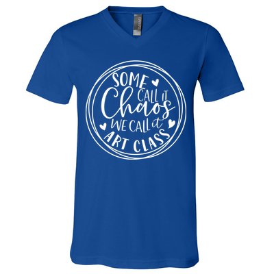 Some Call It Chaos We Call It Art Class Art Teacher Gift V-Neck T-Shirt
