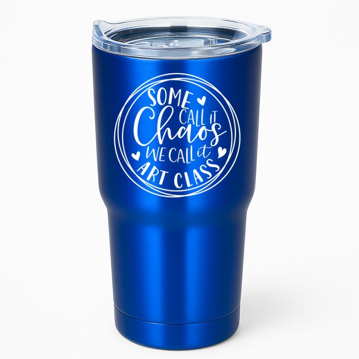 Some Call It Chaos We Call It Art Class Art Teacher Gift Tumbler