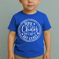 Some Call It Chaos We Call It Art Class Art Teacher Gift Toddler T-Shirt