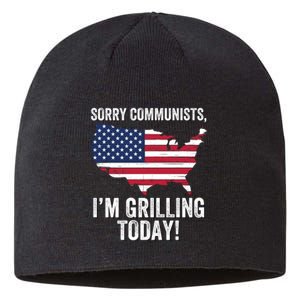 Sorry Communists IM Grilling Today Funny Patriotic Barbecue American Usa Flag Sustainable Beanie