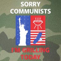 Sorry Communists IM Grilling Today Legacy Tie Dye Trucker Hat