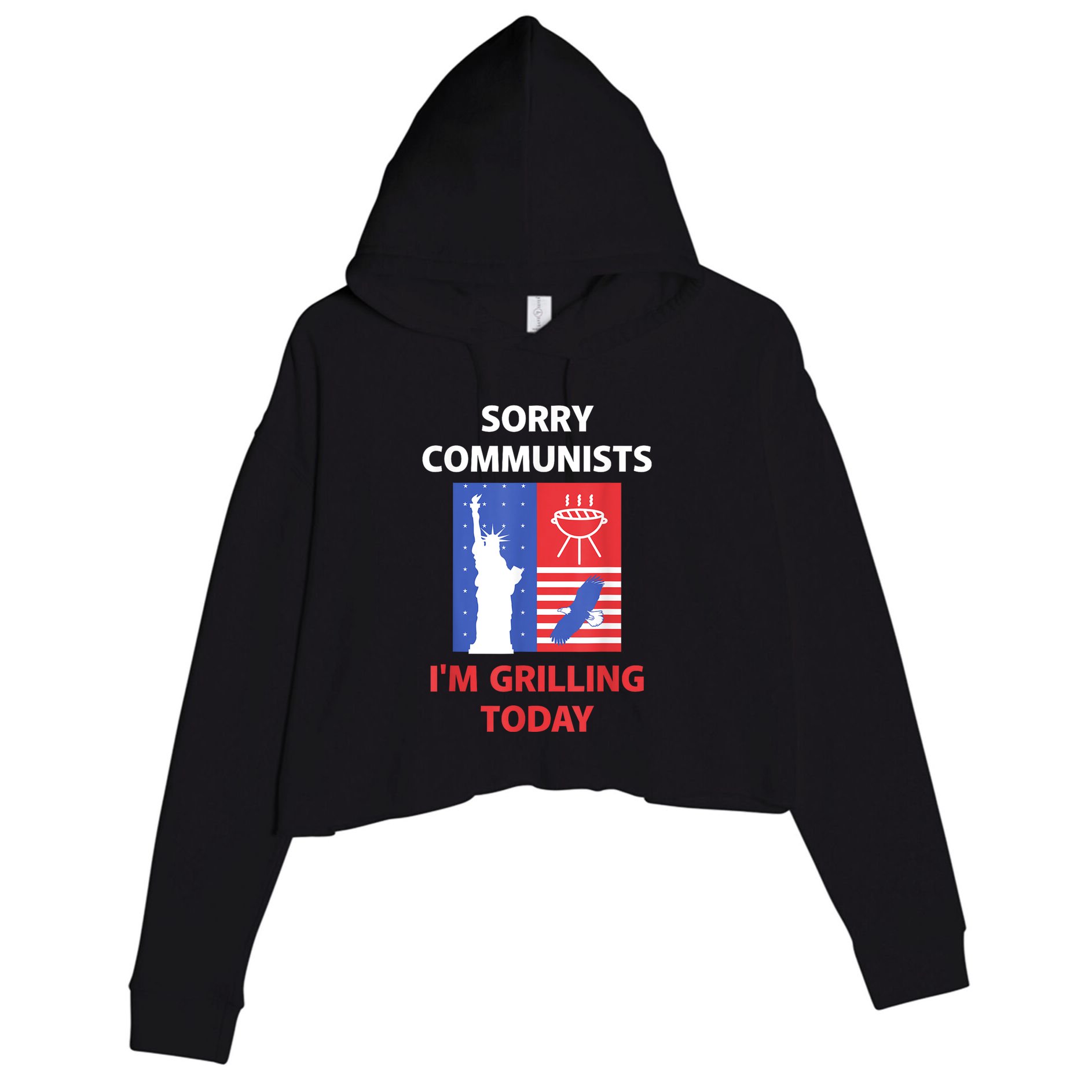 Sorry Communists IM Grilling Today Crop Fleece Hoodie