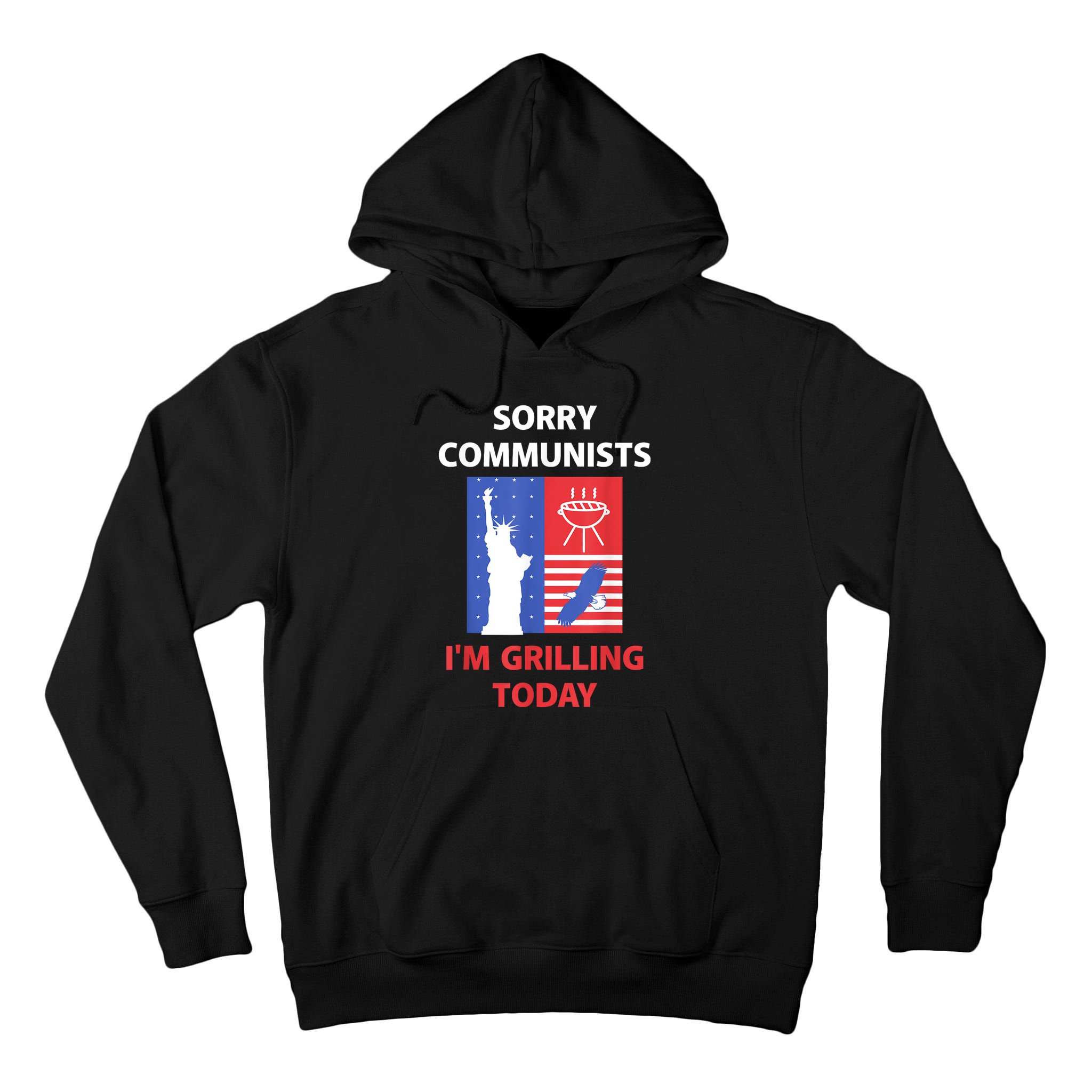 Sorry Communists IM Grilling Today Tall Hoodie