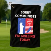 Sorry Communists IM Grilling Today Golf Towel