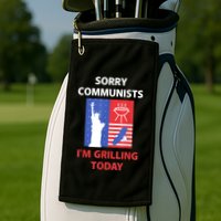 Sorry Communists IM Grilling Today Golf Towel