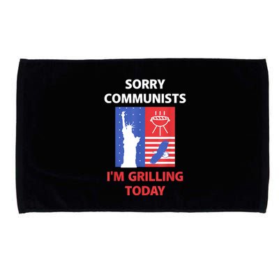 Sorry Communists IM Grilling Today Microfiber Hand Towel