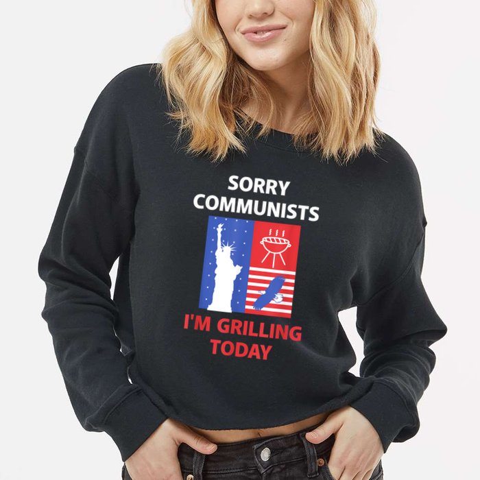 Sorry Communists IM Grilling Today Cropped Pullover Crew