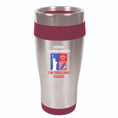 Sorry Communists IM Grilling Today 16oz Travel Tumbler