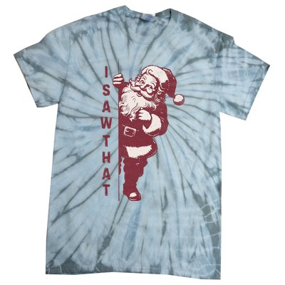 Santa Claus I Saw That Christmas Santa Is Watching You Tie-Dye T-Shirt