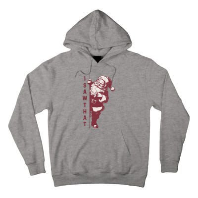 Santa Claus I Saw That Christmas Santa Is Watching You Tall Hoodie