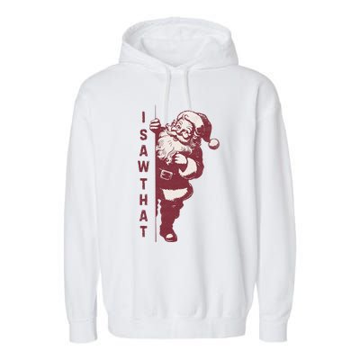 Santa Claus I Saw That Christmas Santa Is Watching You Garment-Dyed Fleece Hoodie