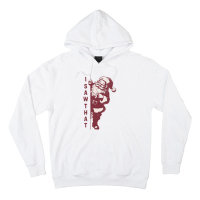 Santa Claus I Saw That Christmas Santa Is Watching You Hoodie