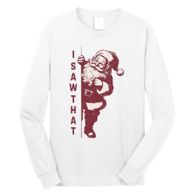 Santa Claus I Saw That Christmas Santa Is Watching You Long Sleeve Shirt