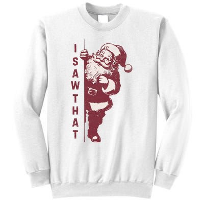 Santa Claus I Saw That Christmas Santa Is Watching You Sweatshirt