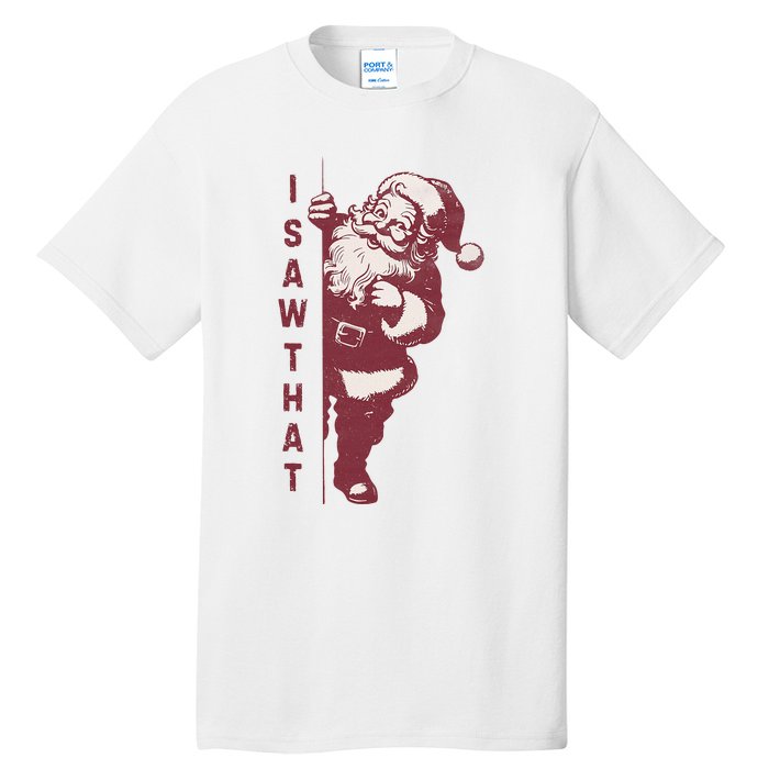 Santa Claus I Saw That Christmas Santa Is Watching You Tall T-Shirt