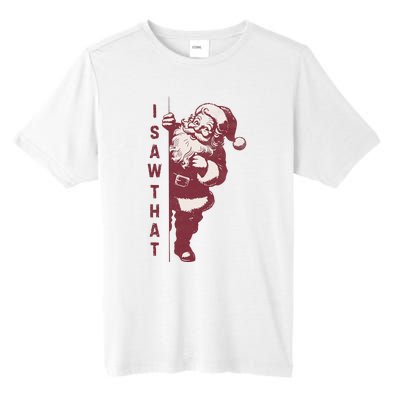 Santa Claus I Saw That Christmas Santa Is Watching You Tall Fusion ChromaSoft Performance T-Shirt