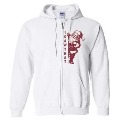 Santa Claus I Saw That Christmas Santa Is Watching You Full Zip Hoodie