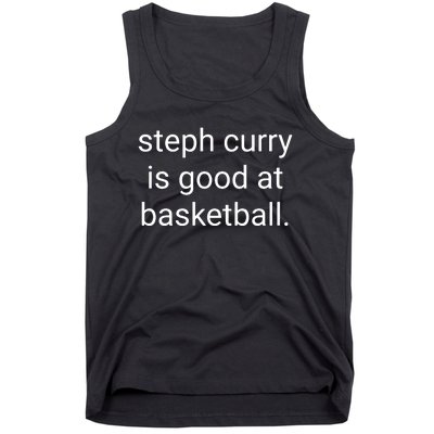 Steph Curry Is Good At Basketball Tank Top