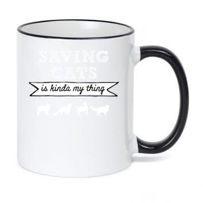 Saving Cats Is Kinda My Thing Cat Love Cat Rescue Cat Mom Gift 11oz Black Color Changing Mug