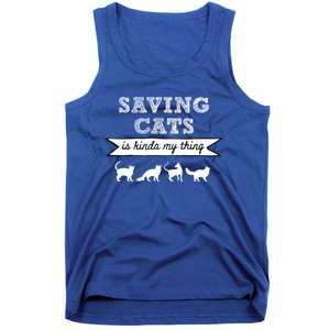 Saving Cats Is Kinda My Thing Cat Love Cat Rescue Cat Mom Gift Tank Top