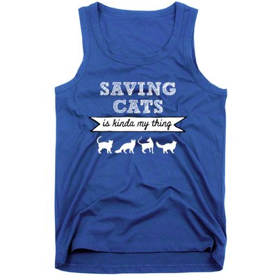 Saving Cats Is Kinda My Thing Cat Love Cat Rescue Cat Mom Gift Tank Top