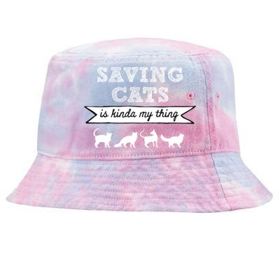 Saving Cats Is Kinda My Thing Cat Love Cat Rescue Cat Mom Gift Tie-Dyed Bucket Hat