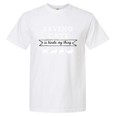 Saving Cats Is Kinda My Thing Cat Love Cat Rescue Cat Mom Gift Garment-Dyed Heavyweight T-Shirt