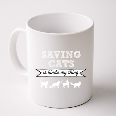 Saving Cats Is Kinda My Thing Cat Love Cat Rescue Cat Mom Gift Coffee Mug