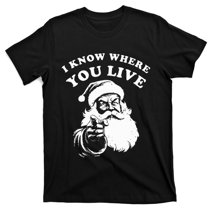 Santa Christmas I Know Where You Live T-Shirt