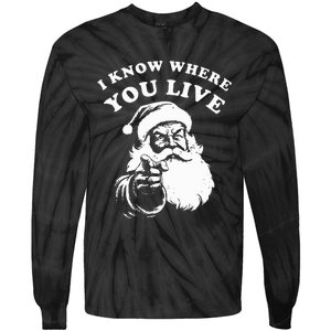 Santa Christmas I Know Where You Live Tie-Dye Long Sleeve Shirt