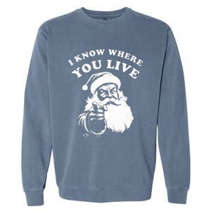 Santa Christmas I Know Where You Live Garment-Dyed Sweatshirt