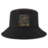 Some Call It Chaos We Call It Fifth Grade 5th Grade Teacher Cool Comfort Performance Bucket Hat